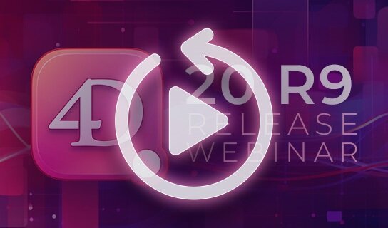 4D 20 R9 Release Webinar 4D 20 R9 Release Webinar