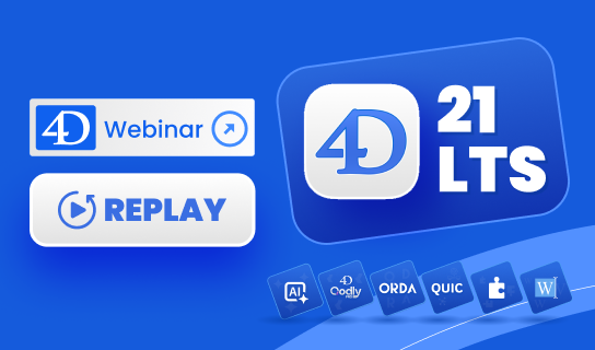 Access the Webinar replay about how 4D 21 LTS is driving business value